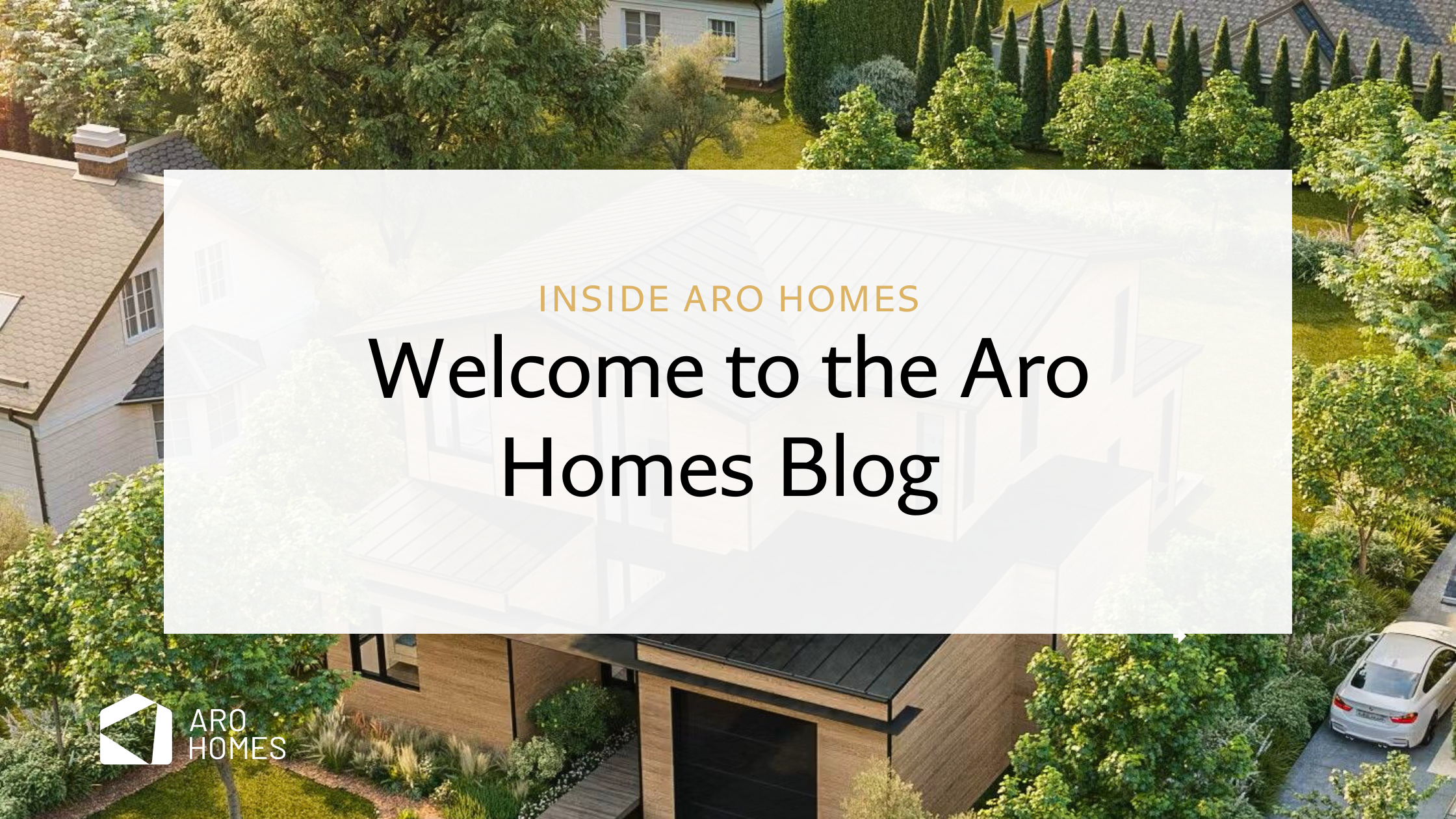 Introducing the Aro Homes Blog